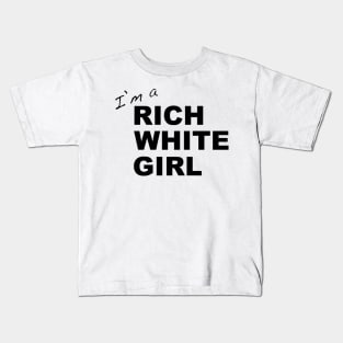 Rich White Girl quote Kids T-Shirt